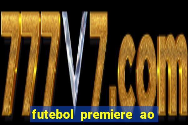 futebol premiere ao vivo gratis